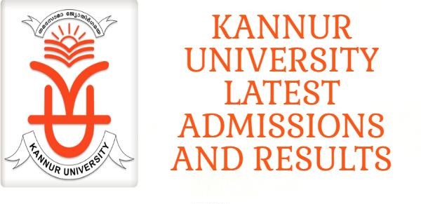 KANNUR UNIVERSITY LATEST ADMISSIONS AND RESULTS