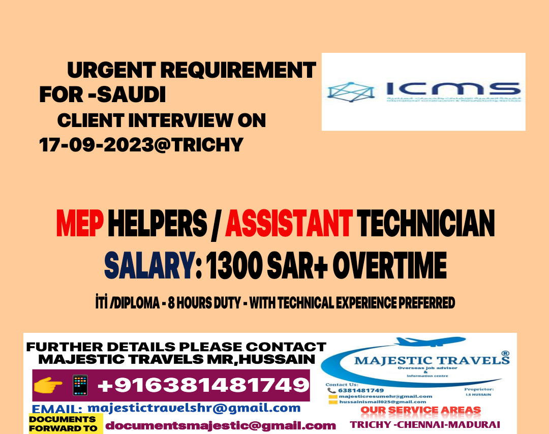 JOB OPENINGS FOR SAUDI ARABIA COMPANY NAME ICMS CLIENT INTERVIEW ON 17-09_23@TRICHY FURTHER DETAILS PLEASE CALL 6381481749