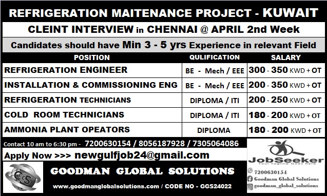 REFRIGERATION MAINTENANCE PROJECT IN KUWAIT – DIRECT CLIENT INTERVIEW IN CHENNAI APRIL 1st Week