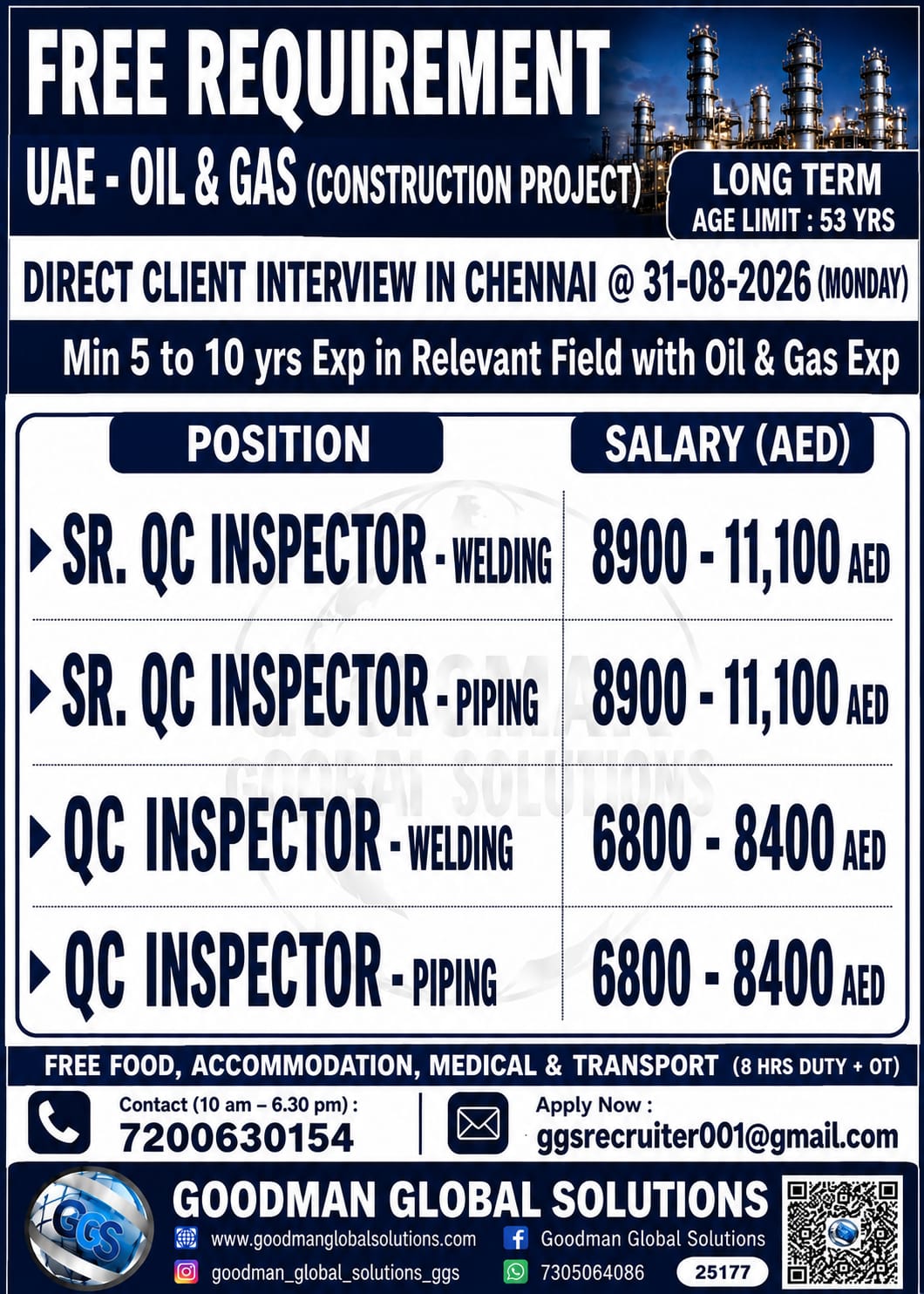 FREE REQUIREMENT – UAE – OIL & GAS – LONG TERM (CONSTRUCTION PROJECT ) DIRECT CLIENT INTERVIEW IN CHENNAI @31-08-2026( MONDAY )